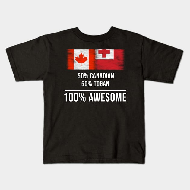 50% Canadian 50% Togan 100% Awesome - Gift for Togan Heritage From Tonga Kids T-Shirt by Country Flags